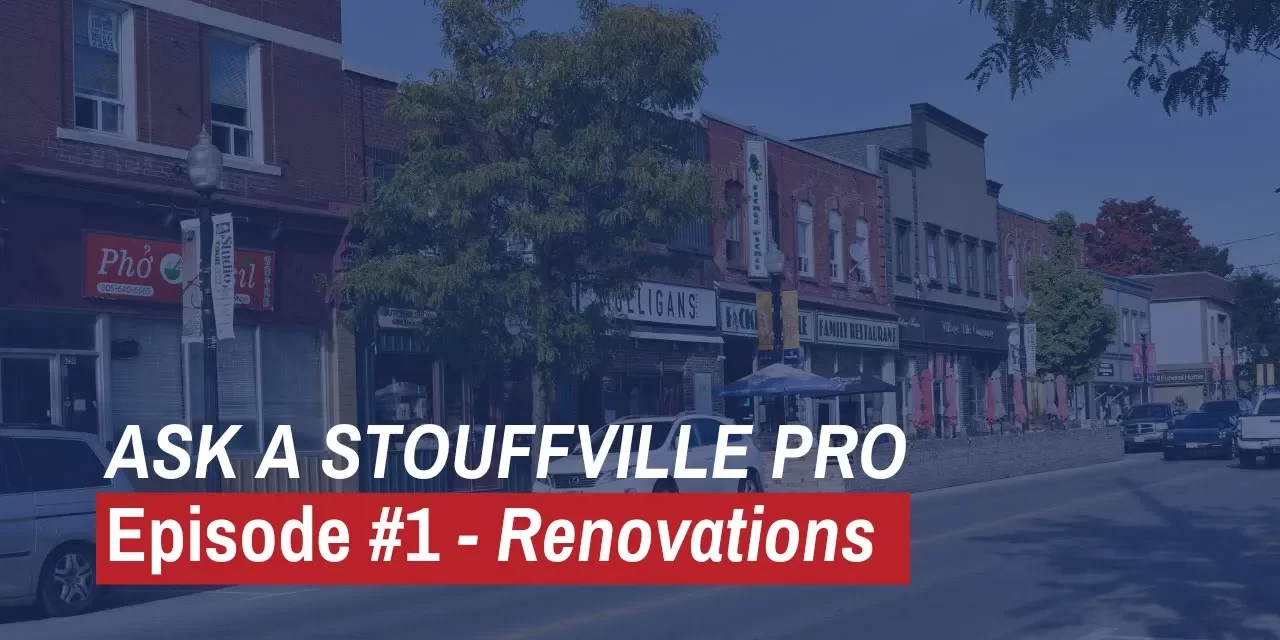 Ask A Stouffville Pro: Avoiding Renovation Horror Stories